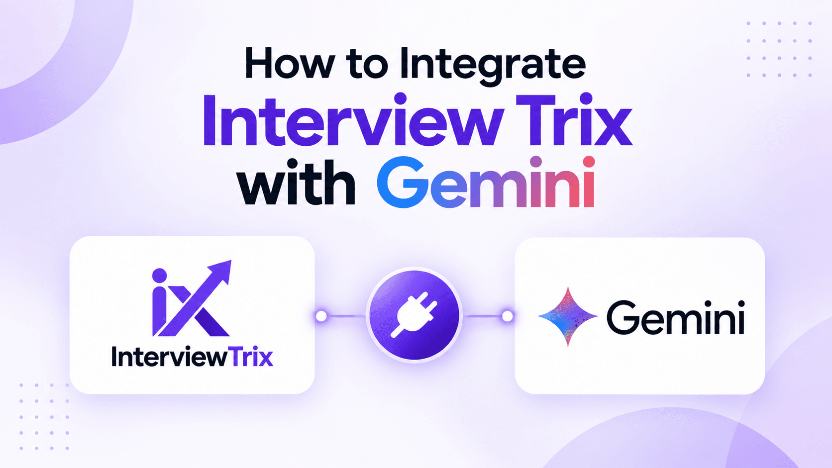 How to Integrate Interview Trix with Gemini